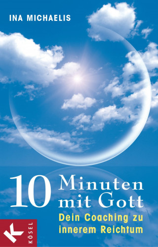 Ina Michaelis: 10 Minuten mit Gott