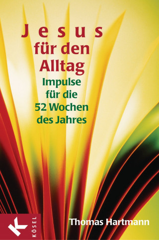 Thomas Hartmann: Jesus für den Alltag