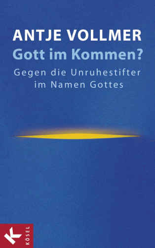 Antje Vollmer: Gott im Kommen?