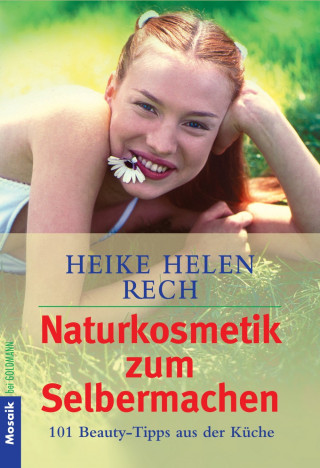 Heike Helen Rech: Naturkosmetik zum Selbermachen