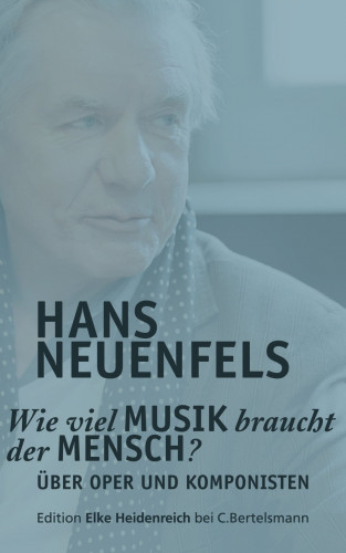 Hans Neuenfels: Wie viel Musik braucht der Mensch?