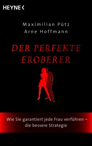 Maximilian Pütz, Arne Hoffmann: Der perfekte Eroberer