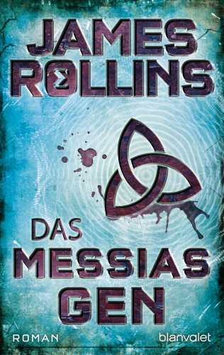 James Rollins: Das Messias-Gen