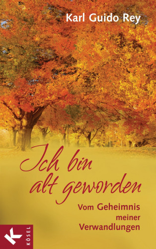 Karl Guido Rey: Ich bin alt geworden