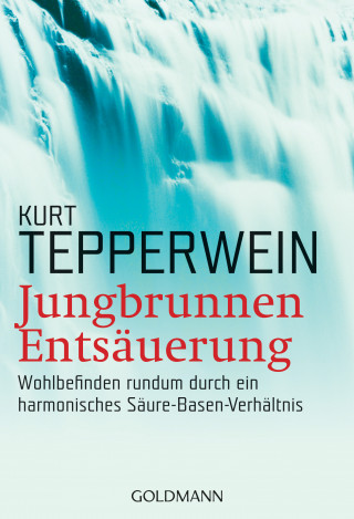 Kurt Tepperwein: Jungbrunnen Entsäuerung