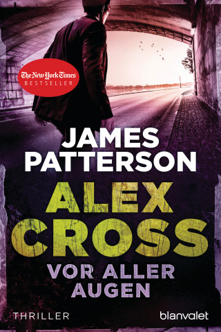 James Patterson: Vor aller Augen - Alex Cross 9 -