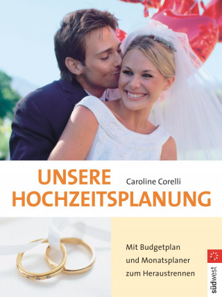Caroline Corelli: Unsere Hochzeitsplanung