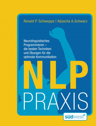 Ronald Schweppe, Aljoscha Long: NLP Praxis