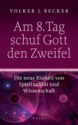 Volker J. Becker: Am 8. Tag schuf Gott den Zweifel