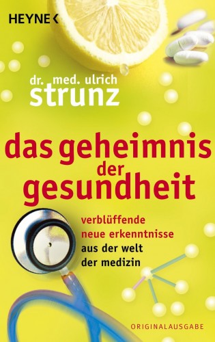 Ulrich Strunz: Das Geheimnis der Gesundheit