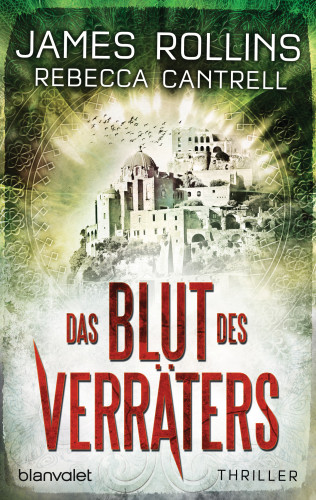 James Rollins, Rebecca Cantrell: Das Blut des Verräters