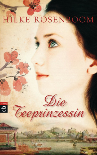 Hilke Rosenboom: Die Teeprinzessin