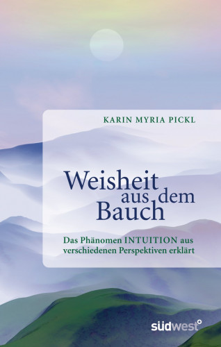 Karin Myria Pickl: Weisheit aus dem Bauch