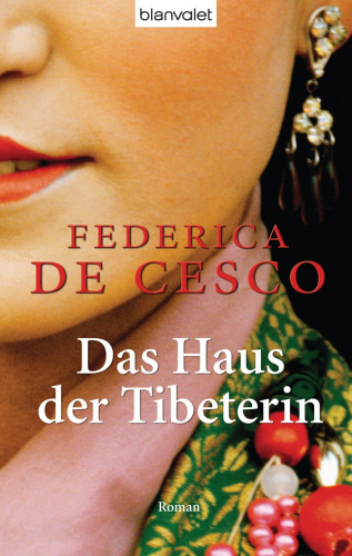 Federica de Cesco: Das Haus der Tibeterin