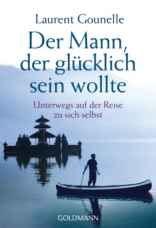 Laurent Gounelle: Der Mann, der glücklich sein wollte