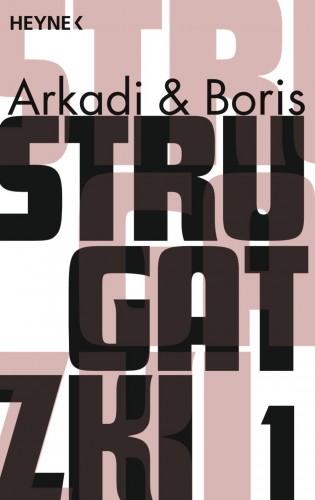 Arkadi Strugatzki, Boris Strugatzki: Gesammelte Werke 1
