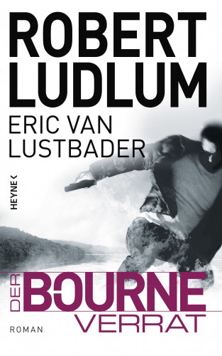 Robert Ludlum, Eric Van Lustbader: Der Bourne Verrat