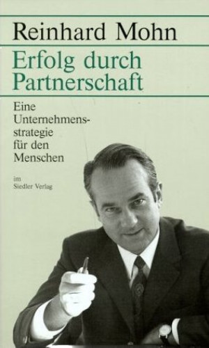 Reinhard Mohn: Erfolg durch Partnerschaft