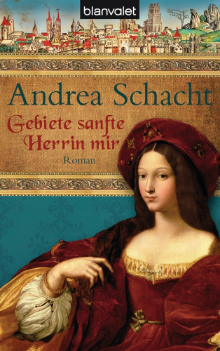 Andrea Schacht: Gebiete sanfte Herrin mir