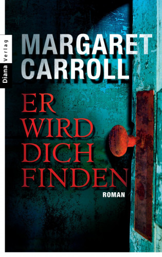 Margaret Carroll: Er wird dich finden