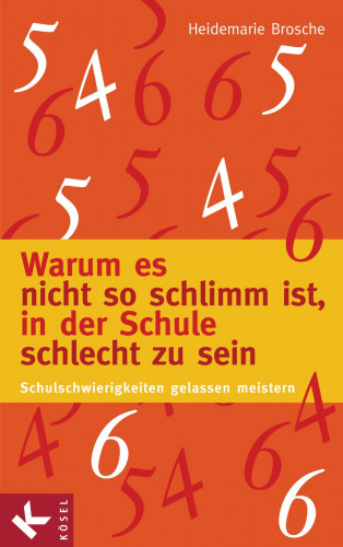 Heidemarie Brosche: Warum es nicht so schlimm ist, in der Schule schlecht zu sein