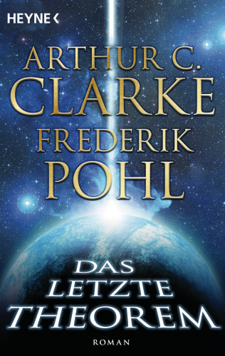 Arthur C. Clarke, Frederik Pohl: Das letzte Theorem