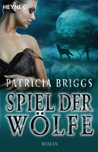 Patricia Briggs: Spiel der Wölfe