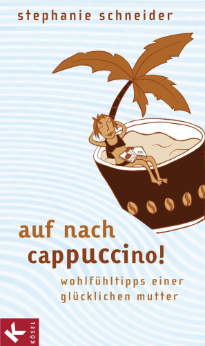 Stephanie Schneider: Auf nach Cappuccino!