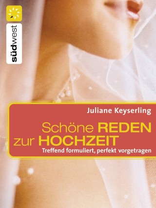 Juliane Keyserling: Schöne Reden zur Hochzeit