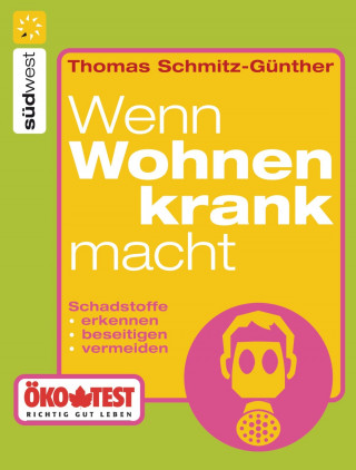 Thomas Schmitz-Günther: Wenn wohnen krank macht