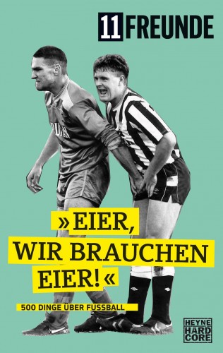 11 Freunde Verlag: Eier, wir brauchen Eier!