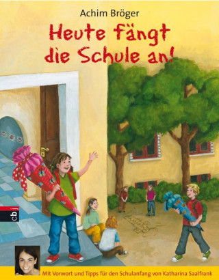 Achim Bröger: Heute fängt die Schule an!