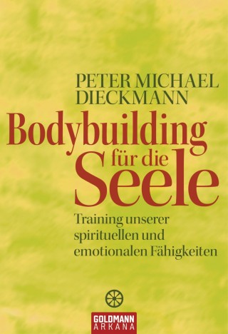 Peter Michael Dieckmann: Bodybuilding für die Seele