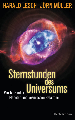 Harald Lesch, Jörn Müller: Sternstunden des Universums