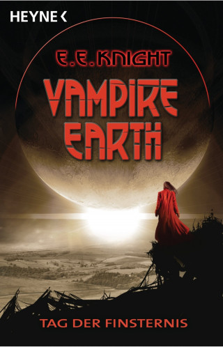 E. E. Knight: Vampire Earth - Tag der Finsternis