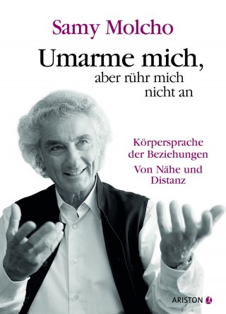 Samy Molcho: Umarme mich, aber rühr mich nicht an