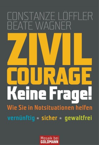 Constanze Löffler, Beate Wagner: Zivilcourage - keine Frage!