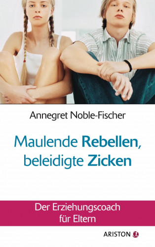 Annegret Noble-Fischer: Maulende Rebellen, beleidigte Zicken