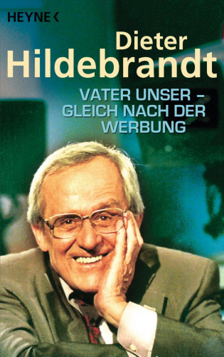 Dieter Hildebrandt: Vater unser - gleich nach der Werbung