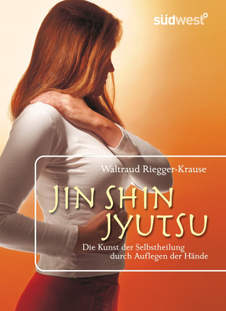 Waltraud Riegger-Krause: Jin Shin Jyutsu