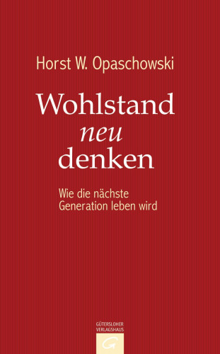 Horst Opaschowski: Wohlstand neu denken