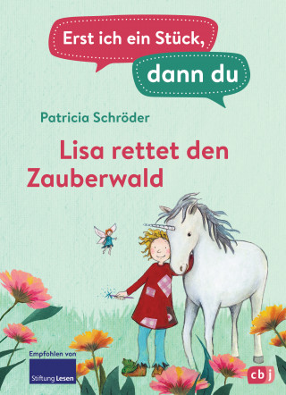 Patricia Schröder: Erst ich ein Stück, dann du - Lisa rettet den Zauberwald