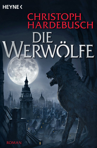 Christoph Hardebusch: Die Werwölfe