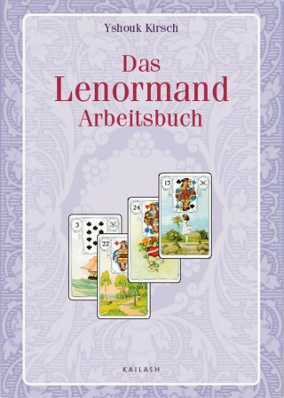 Yshouk Ursula Kirsch: Das Lenormand-Arbeitsbuch