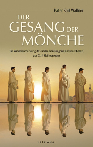 Karl Josef Wallner: Der Gesang der Mönche