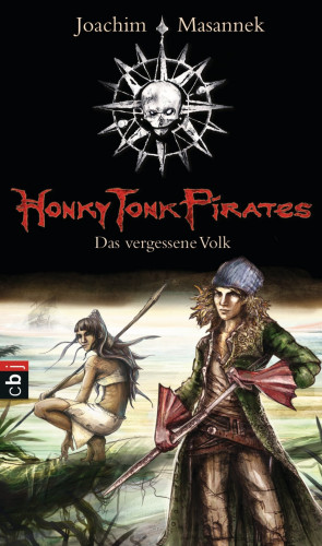 Joachim Masannek: Honky Tonk Pirates - Das vergessene Volk