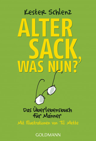 Kester Schlenz: Alter Sack, was nun?