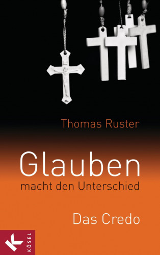 Thomas Ruster: Glauben macht den Unterschied