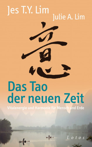Jes Tyng-Yee Lim, Julie A. Lim: Das Tao der neuen Zeit