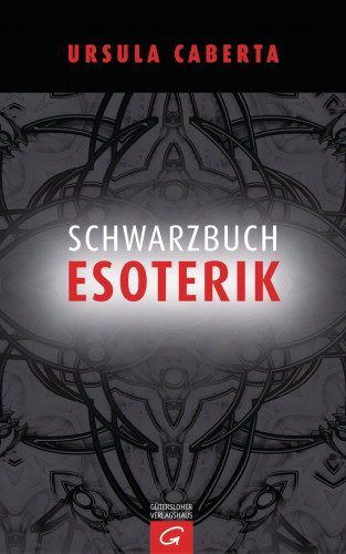 Ursula Caberta: Schwarzbuch Esoterik